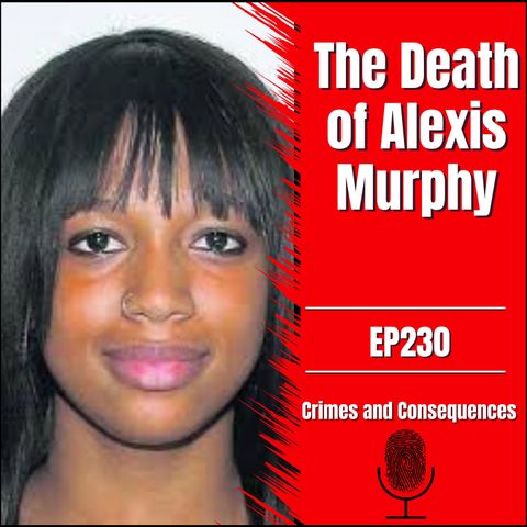 Ep230: The Murder of Alexis Murphy