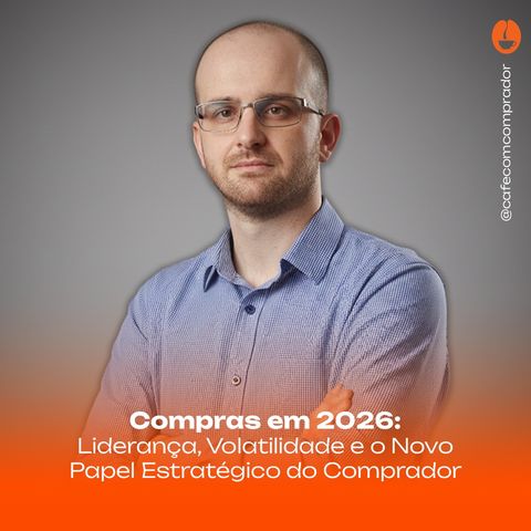 Tema: Compras em 2026: Liderança, Volatilidade e o Novo Papel Estratégico do Comprador