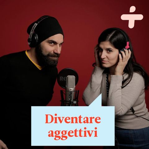 Sul nostro sogno di diventare aggettivi