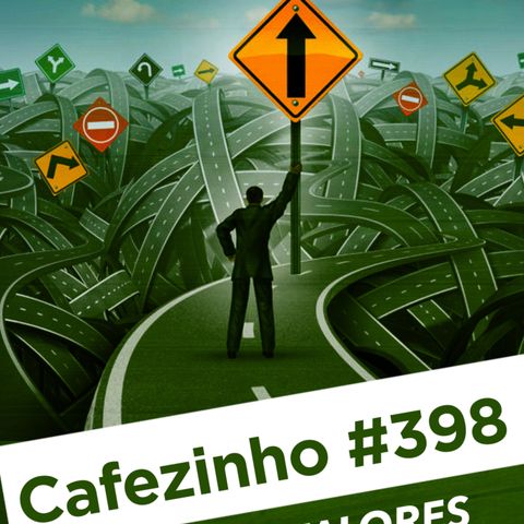 Cafezinho 398 - Sobre valores e convicções