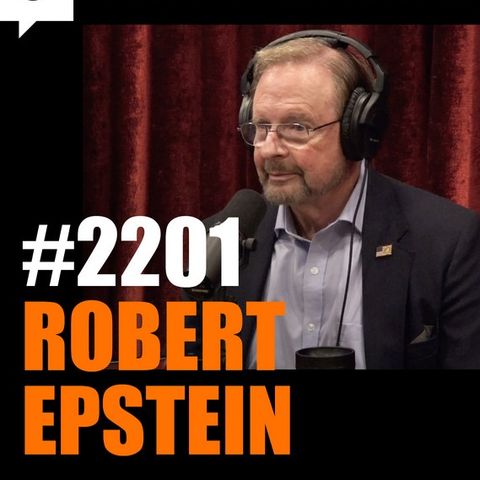 Joe Rogan Experience #2201 - Robert Epstein