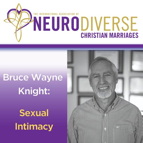 Bruce Wayne Knight - Sexual Intimacy