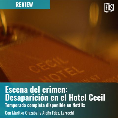Review: Escena del crimen: Desaparición en el Hotel Cecil (disponible en Netflix)