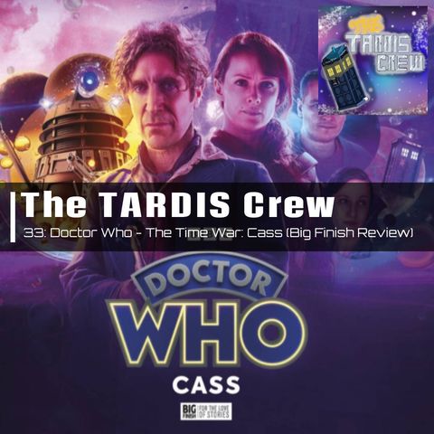 33: Doctor Who - The Time War CASS (Big Finish review)