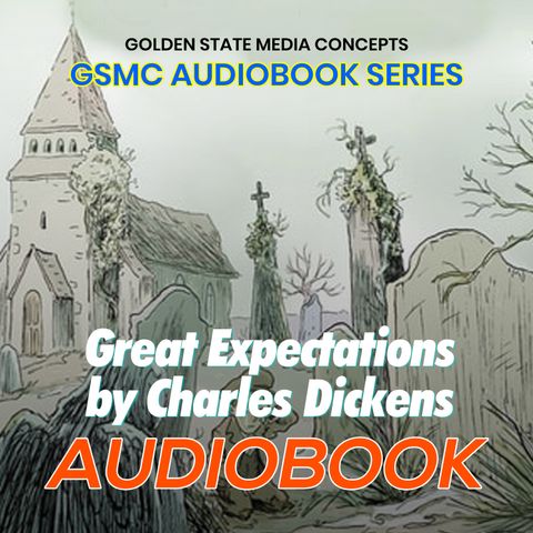 GSMC Audiobook Series: Great Expectations Episode 1: Chapter 1 and 2