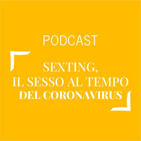 #343 - Sexting, il sesso al tempo del Coronavirus | Buongiorno Felicità!