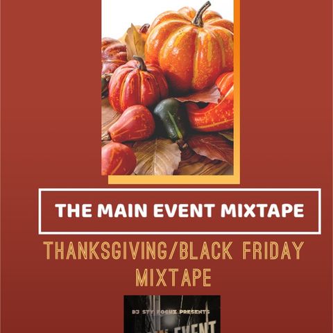 The Main Event Mixtape presents The Thanksgiving/Black Friday Mixtape