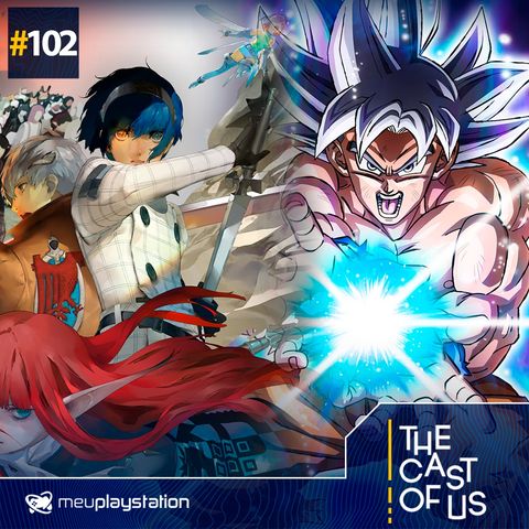 The Cast of Us #102: Dragon Ball Sparking Zero e Metaphor Refantazio: VALEM A PENA?