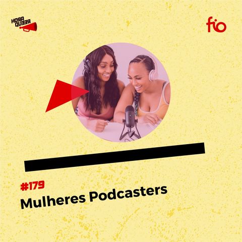 #179 HORA QUEER – MULHERES PODCASTERS