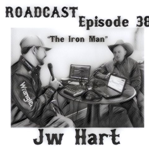 Episode 38 "The Iron Man" JW Hart