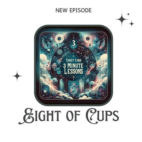 Eight of Cups - Three Minute Lessons
