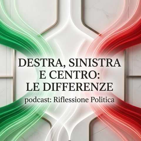 DESTRA, SINISTRA E CENTRO. LE DIFFERENZE