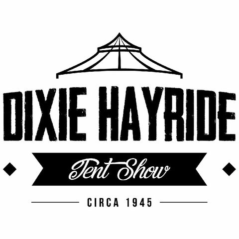 Dixie Hayride Tent Show (episode#1)