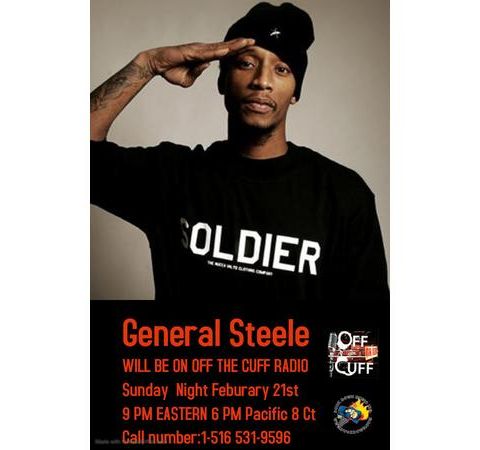 OFF THE CUFF RADIO- THE GENERAL STEELE EPISODE #370