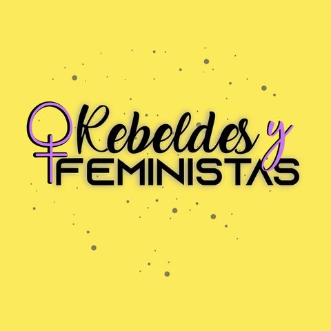 Rebeldes y Feministas - Bonus Ciber Acoso
