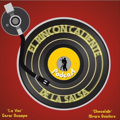 El Podcast De La Salsa. El Rincón Caliente, Con Álvaro Quintero Y César Ocampo Episodio 14