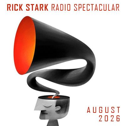 Rick Stark Radio Spectacular (August 2026)