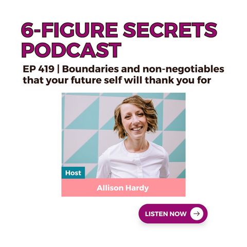 EP 419 | Boundaries and non-negotiables that your future self will thank you for
