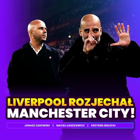 LIVERPOOL ROZJECHAŁ MANCHESTER CITY! AmorimBall na Old Trafford