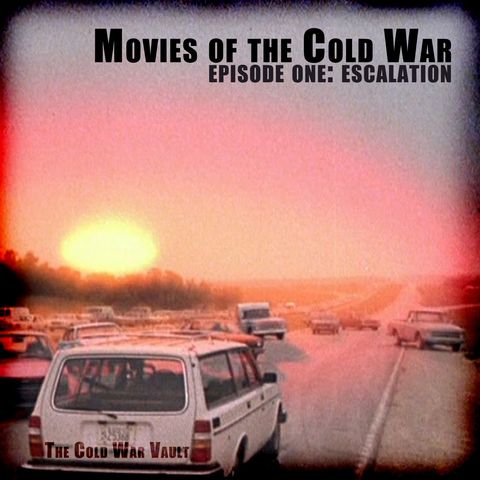 EP51: Movies of the Cold War ESCALATION