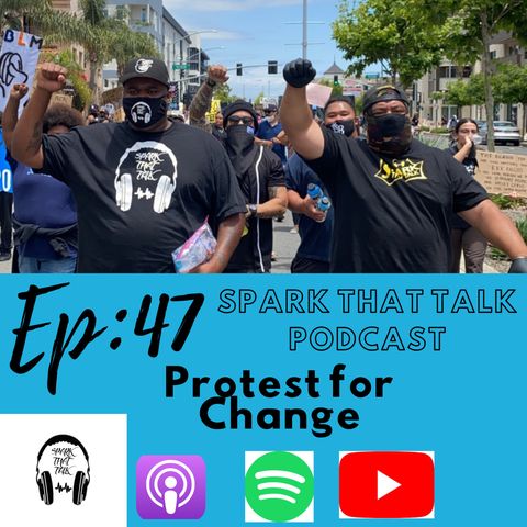 EP47: Protest for Change