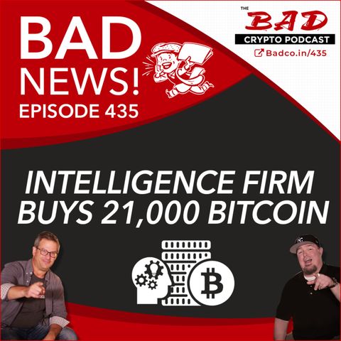 Intelligence Firm Buys 21,000 Bitcoin - Bad News For Thursday, Aug 13th