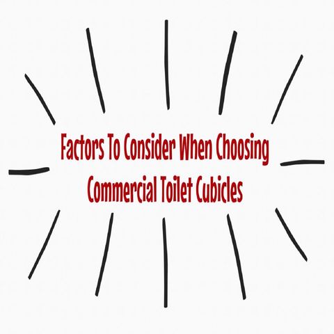 Factors To Consider When Choosing Commercial Toilet Cubicles