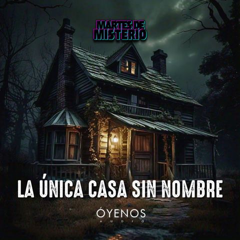 EP.333: La única casa sin nombre