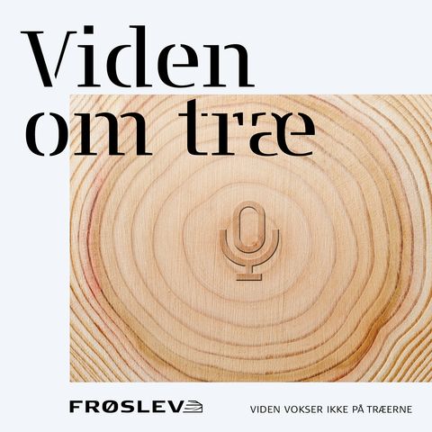 VIDEN OM TRÆ VO4 podcast med Martin Kolberg