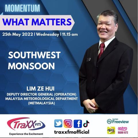 What Matters:  Southwest Monsoon | Wednesday 25th May 2022 | 11:15 am