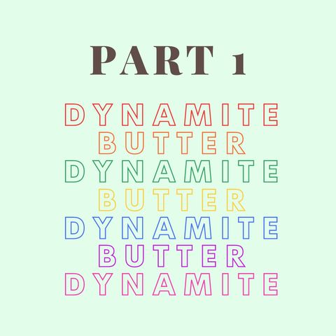 Episode 3, pt 1 - Light it up like Dynamite!