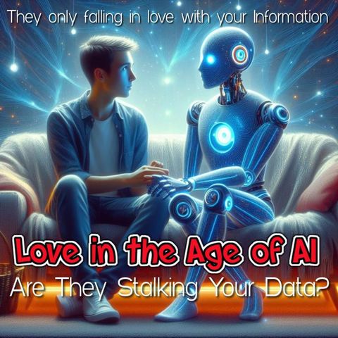 Love in the Age of AI - Are They Stalking Your Data