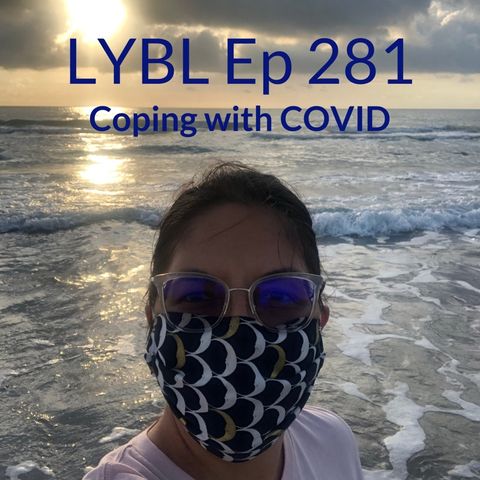 Episode 281 - Coping with COVID