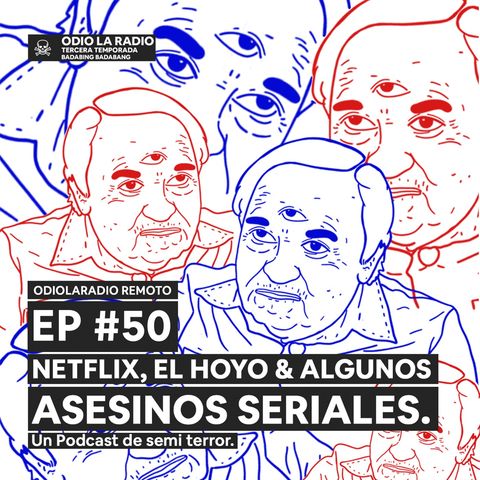 EP#50 - Netflix, El Hoyo y algunos asesinos seriales