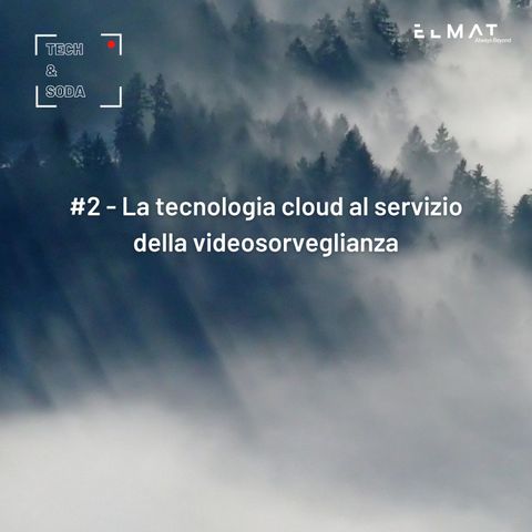 #2 - La tecnologia cloud al servizio della videosorveglianza