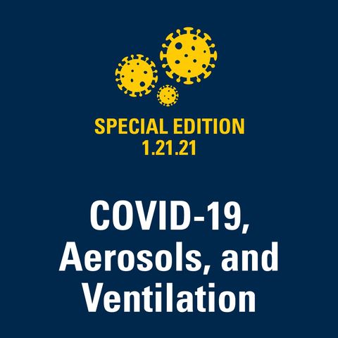 COVID-19, Aerosols, and Ventilation 1.21.2021