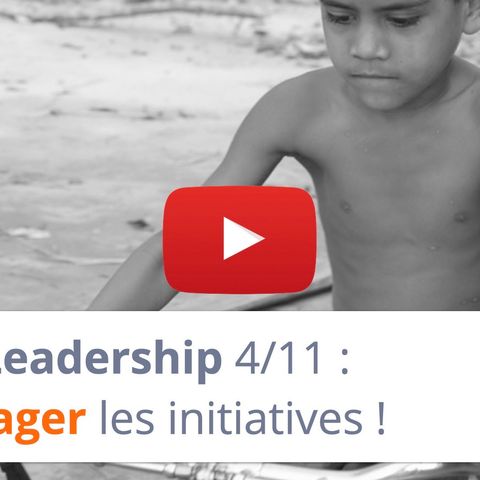 #158 - Leadership 4-11 : Encourager les initiatives !