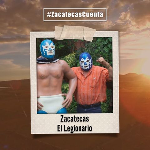 Zacatecas Cuenta con El Legionario