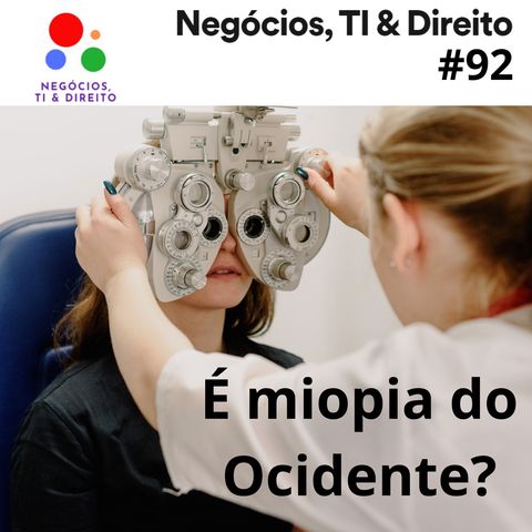 É MIOPIA DO OCIDENTE?