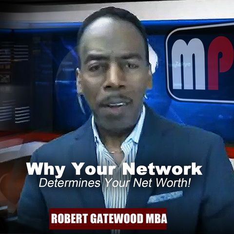 How Your Network Determines Your Net Worth!