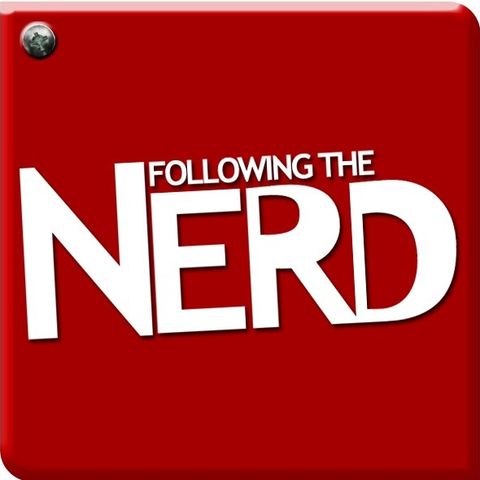 The Following the Nerd Podcast Ep 133