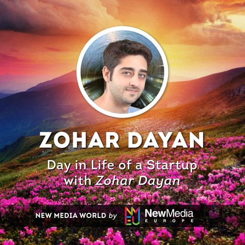 Zohar Dayan: Day in Life of a Startup