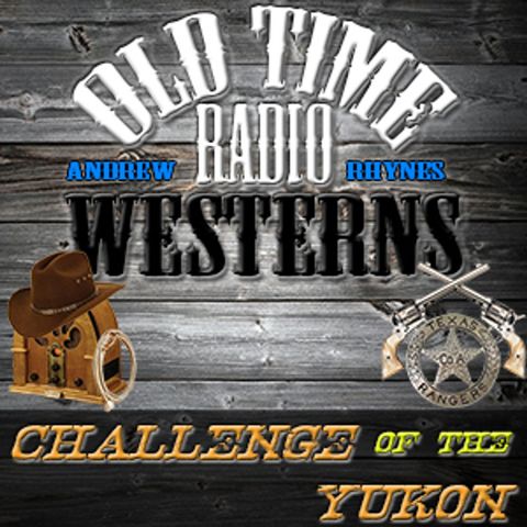 Allen McRae's Birthday Present - Challenge of the Yukon (10-10-49)