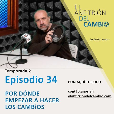 T2-Ep.34 Por dónde empezar a hacer los cambios