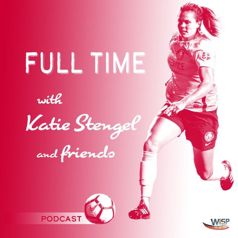 Full Time: S1E1 - Katie Stengel Kicks off with Mandy Laddish