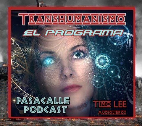 02 - Engaño Transhumanista - EP 02 - El Programa