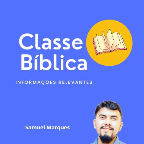 A Bíblia, O Guia Infalível da Nossa Vida - Classe Bíblica Com Samuel Marques