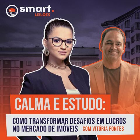 Calma e Estudo: A fórmula da Doutora Vitória para DOMINAR OS LEILÕES e LUCRAR com segurança!