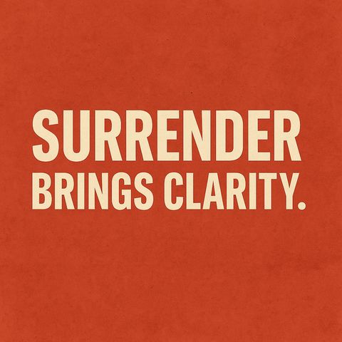 Surrender Brings Clarity