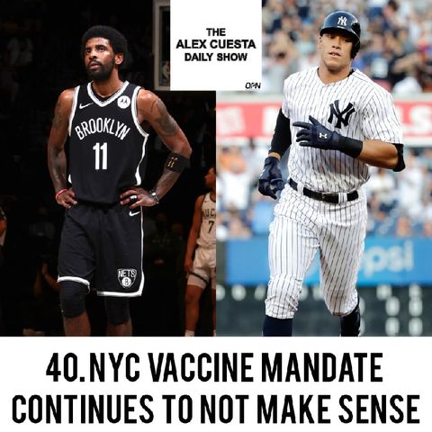 [Daily Show] 40. NYC Vaccine Mandate Continues to Not Make Sense